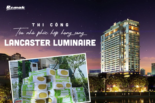 Remak® Rockwool được nhà thầu sử dụng để cách âm, cách nhiệt và chống cháy cho vách ngăn nhẹ tại khu phức hợp Lancaster Luminaire