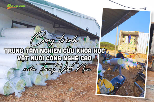 Bông thủy tinh Remak® được sử dụng để cách nhiệt 21.000 m² trang trại tại Trung tâm NCKH Vật nuôi CNC Miền Trung
